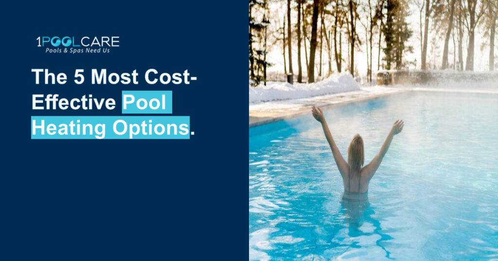 ​​The 5 Most Cost-Effective Pool Heating Options