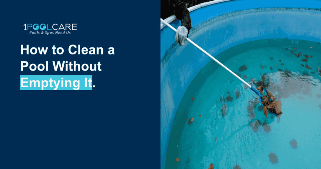 How to Clean a Pool Without Emptying It