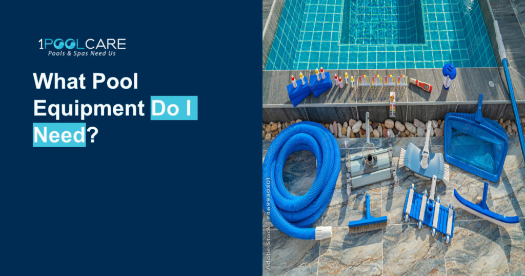 What Pool Equipment Do I Need? What Pool Equipment Do I Need