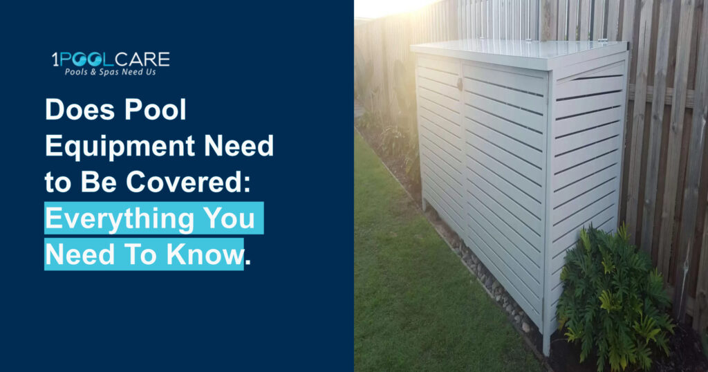 Does Pool Equipment Need to Be Covered