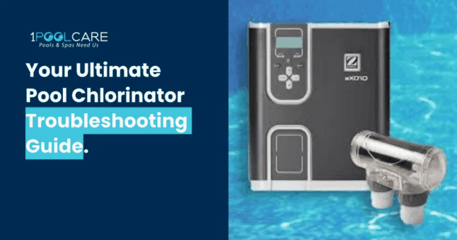 Your Ultimate Pool Chlorinator Troubleshooting Guide Your Ultimate Chlorinator
